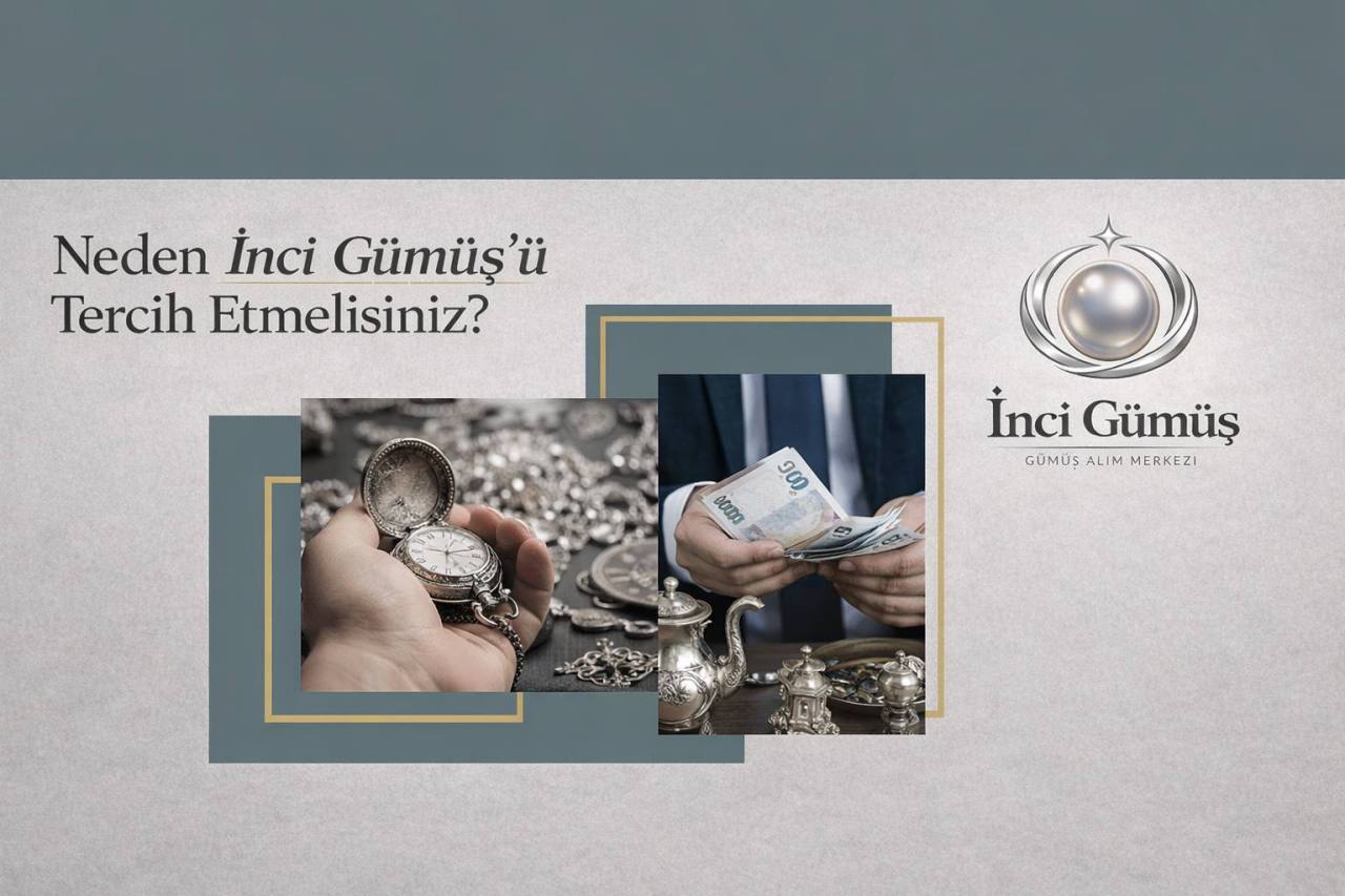 Neden İnci Gümüş'ü Tercih Etmelisiniz?