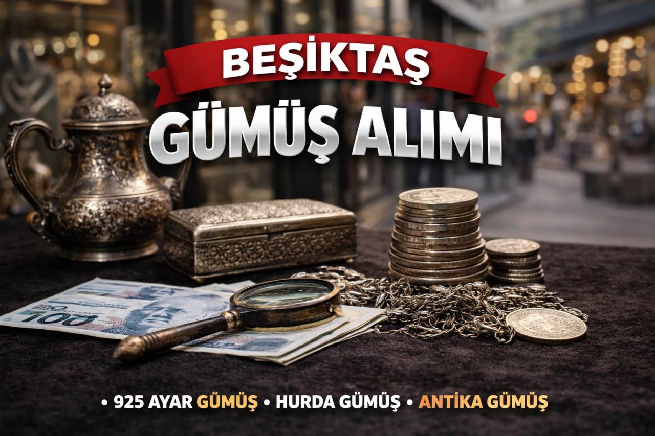 Beşiktaş’ta En Çok Tercih Edilen Gümüş Alım Noktaları